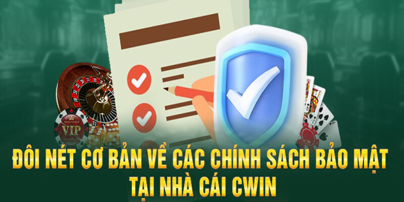 Tổng quan vè chính sách bảo mật tại nhà cái Cwin