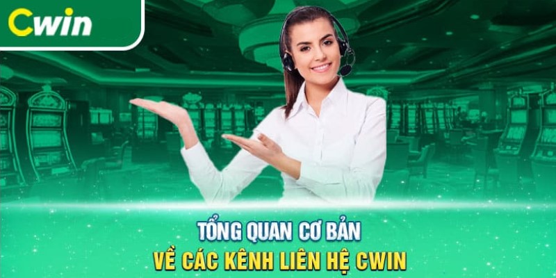 Đôi nét về liên hệ Cwin bạn cần biết