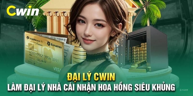 Lợi ích nhận được khi trở thành đại lý Cwin